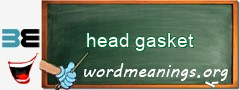 WordMeaning blackboard for head gasket